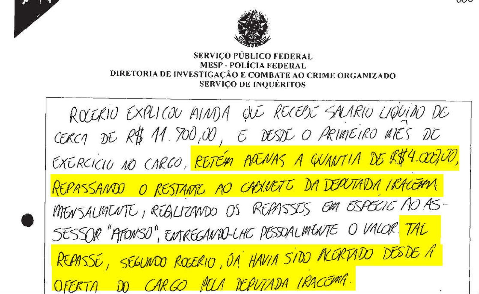 Trecho do depoimento do servidor a Polícia Federal.