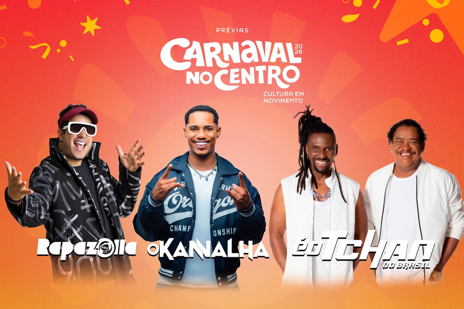 Carnaval no Centro: Rapazolla, o Kannalha e É O Tchan nas prévias de carnaval