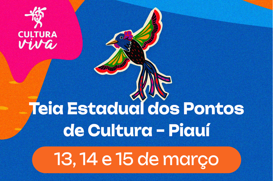 Teresina recebe Teia Estadual dos Pontos de Cultura do Piauí de 13 a 15 de março